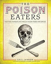 The Poison Eaters: Fighting Danger and Fraud in Our Food and Drugs