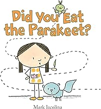 Did You Eat the Parakeet?