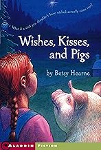 Wishes, Kisses and Pigs