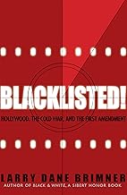 Blacklisted!: Hollywood, the Cold War, and the First Amendment