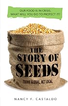 The Story of Seeds: From Mendel's Garden to Your Plate, and How There's More of Less to Eat Around the World