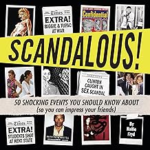 Scandalous!: 50 Shocking Events You Should Know About (So You Can Impress Your Friends)