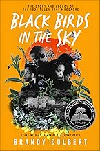 Black Birds in the Sky: The Story and Legacy of the 1921 Tulsa Race Massacre