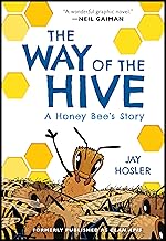 The Way of the Hive: A Honey Bee's Story
