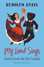 My Land Sings: Stories of the Río Grande