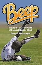 Beep: Inside the Unseen World of Baseball for the Blind