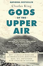 Gods of the Upper Air: How a Circle of Renegade Anthropologists Reinvented Race, Sex, and Gender in the Twentieth Century