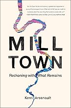 Mill Town: Reckoning with What Remains