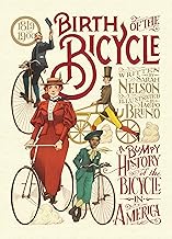 Birth of the Bicycle: A Bumpy History of the Bicycle in America 1819-1900