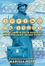 Spying on Spies: How Elizebeth Smith Friedman Broke the Nazis' Secret Codes
