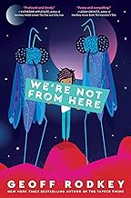We're Not from Here