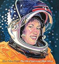 Ellen Takes Flight: The Life of Astronaut Ellen Ochoa