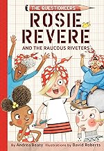 Rosie Revere and the Raucous Riveters