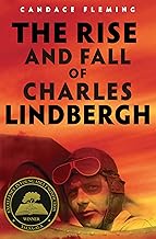 The Rise and Fall of Charles Lindbergh