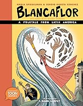 Blancaflor, the Hero with Secret Powers: A Folktale from Latin America