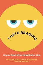 I Hate Reading: How to Get Through 20 Minutes of Reading a Day Without Really Reading