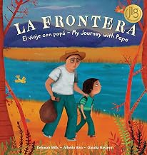 La Frontera: El viaje con papá / My Journey with Papa