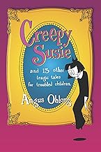 Creepy Susie and 13 Other Tragic Tales for Troubled Children