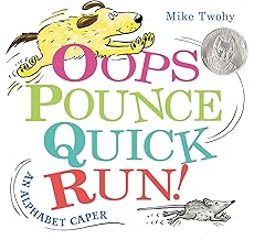 Oops, Pounce, Quick, Run!: An Alphabet Caper
