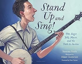 Stand Up and Sing!: Pete Seeger, Folk Music, and the Path to Justice