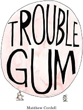 Trouble Gum
