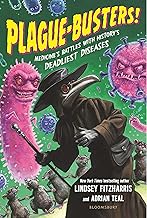 Plague-Busters!: Medicine's Battles with History's Deadliest Diseases