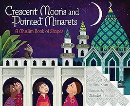 Crescent Moons and Pointed Minarets: A Muslim Book of Shapes