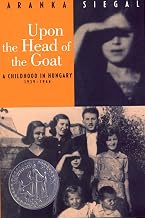 Upon the Head of the Goat: A Childhood in Hungary 1939–1944