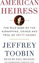 American Heiress: The Wild Saga of the Kidnapping, Crimes and Trial of Patty Hearst