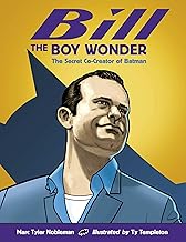 Bill the Boy Wonder: The Secret Co-Creator of Batman
