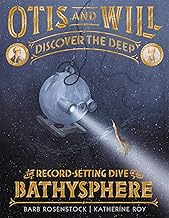 Otis and Will Discover the Deep: The Record-Setting Dive of the Bathysphere