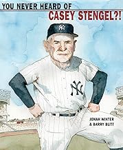 You Never Heard of Casey Stengel?!