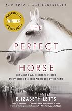 The Perfect Horse: The Daring Rescue of Horses Kidnapped by Hitler