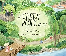 A Green Place to Be: The Creation of Central Park