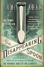 The Disappearing Spoon: And Other True Tales of Madness, Love, and the History of the World from the Periodic Table of the Elements
