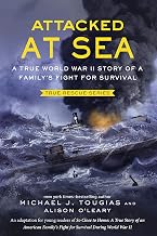 Attacked at Sea: A True World War II Story of a Family's Fight for Survival