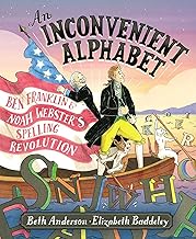 An Inconvenient Alphabet: Ben Franklin & Noah Webster's Spelling Revolution