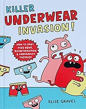 Killer Underwear Invasion!: How to Spot Fake News, Disinformation & Conspiracy Theories
