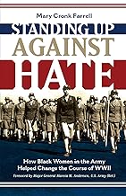 Standing Up Against Hate: How Black Women in the Army Helped Change the Course of WWII