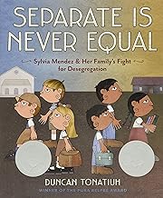 Separate is Never Equal: Sylvia Mendez and her family's fight for desegregation