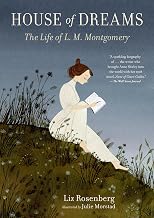 House of Dreams: The Life of L.M. Montgomery