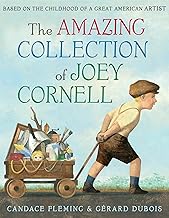 The Amazing Collection of Joey Cornell: Based on the Childhood of a Great American Artist