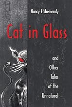 Cat in Glass and Other Tales of the Unnatural