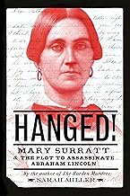 Hanged!: Mary Surratt and the Plot to Assassinate Abraham Lincoln