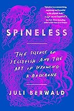 Spineless: The Science of Jellyfish and the Art of Growing a Backbone