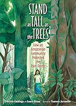 Stand as Tall as the Trees: How an Amazonian Community Protected the Rain Forest