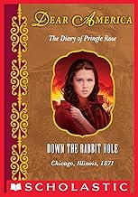 Down the Rabbit Hole: The Diary of Pringle Rose: Chicago, Illinois, 1871