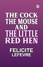 The Cock, the Mouse, and the Little Red Hen