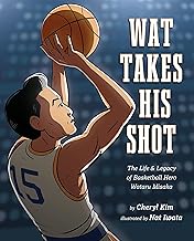 Wat Takes His Shot: The Life & Legacy of Basketball Hero Wataru Misaka