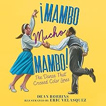 ¡Mambo Mucho Mambo!: The Dance That Crossed Color Lines